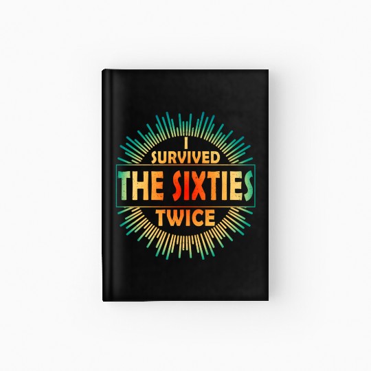I Survived The Sixties 60S Twice Hardcover Journal