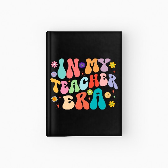 In My Teacher Era First Day Back To School Hardcover Journal