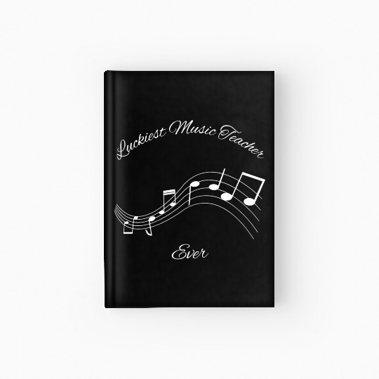 Luckiest Music Teacher Ever Hardcover Journal