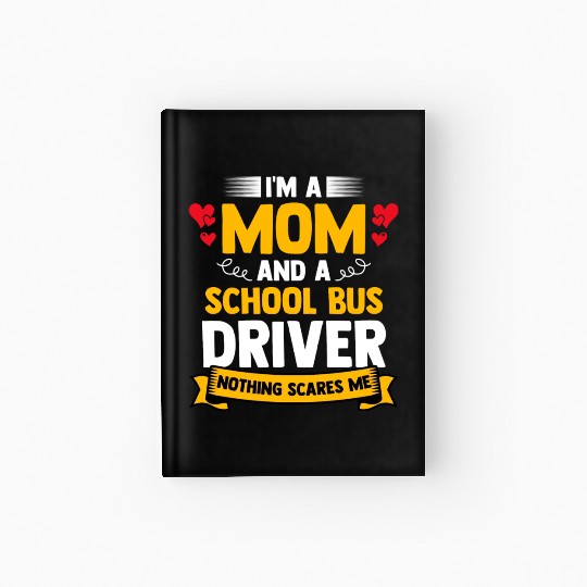 I m A Mom And A School Bus Driver For Student Hardcover Journal