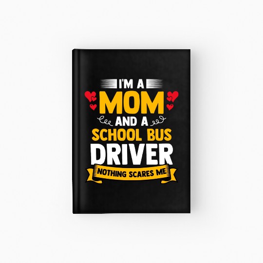 I m A Mom And A School Bus Driver For Student Hardcover Journal