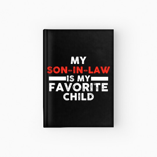 My Son In Law Is My Favorite Child Hardcover Journal