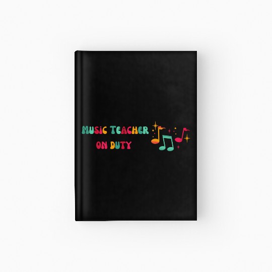 Music Teacher on Duty Back To School Hardcover Journal