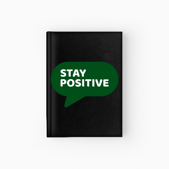 Stay Positive - Positive Edition Hardcover Journal
