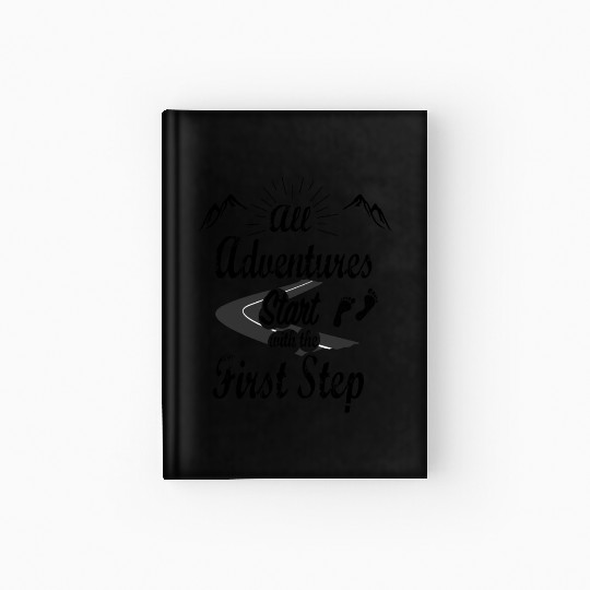 All Adventures Start With The First Step Hardcover Journal