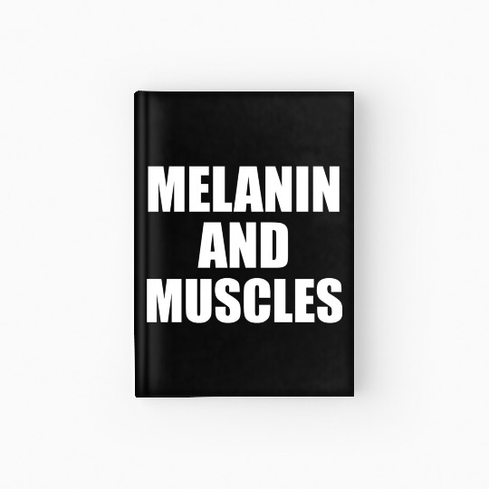Melanin And Muscles Black Is Beautiful Workout Gym Hardcover Journal