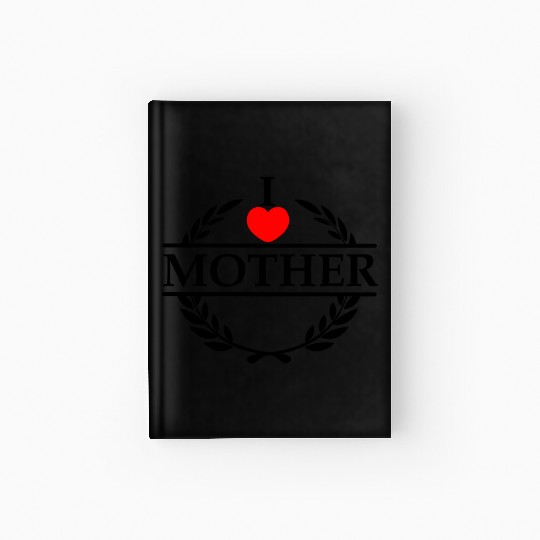 I heart love my mother Hardcover Journal