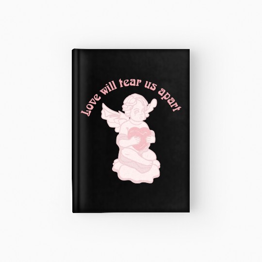 Love Will Tear Us Apart Hardcover Journal