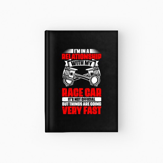Funny Race Car Relationship For A Racecar Driver Hardcover Journal
