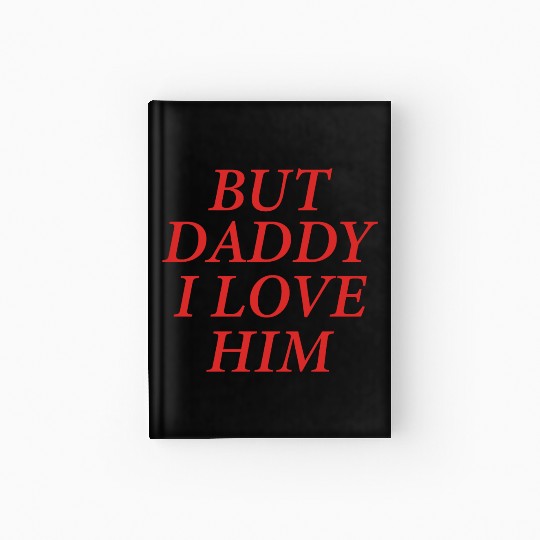 But Daddy I Love Him Hardcover Journal