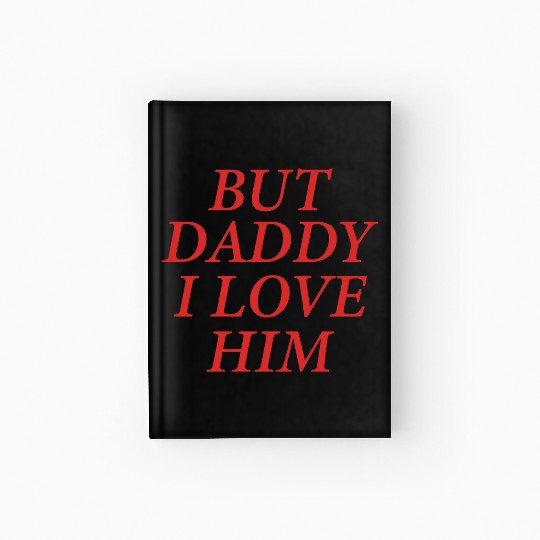 But Daddy I Love Him Hardcover Journal