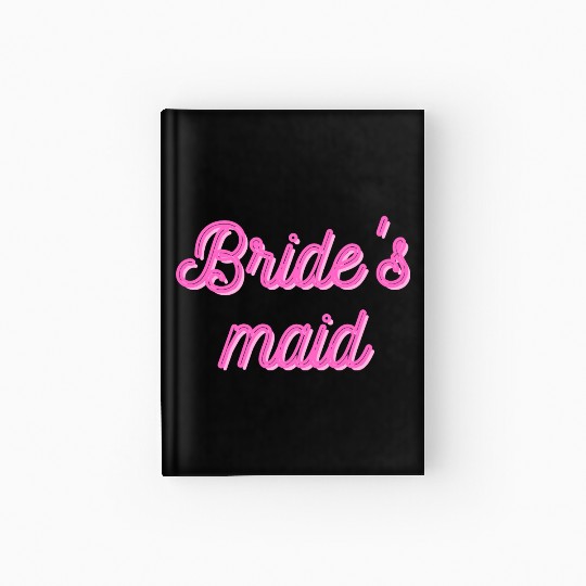 Bride's maid Hardcover Journal