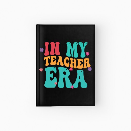 In My Teacher Era Hardcover Journal