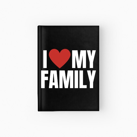 I Love My Family Gathering Reunion Celebration Hardcover Journal
