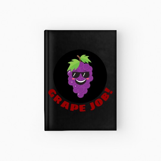 Grape Job Grape Pun Hardcover Journal