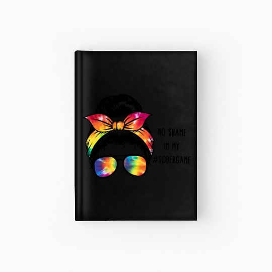 Sobriety Hardcover Journal, No Shame In My Sober Game Women