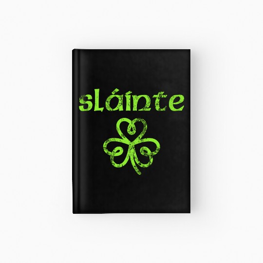 Slainte Cheers Health Fun St Patric Day Hardcover Journal