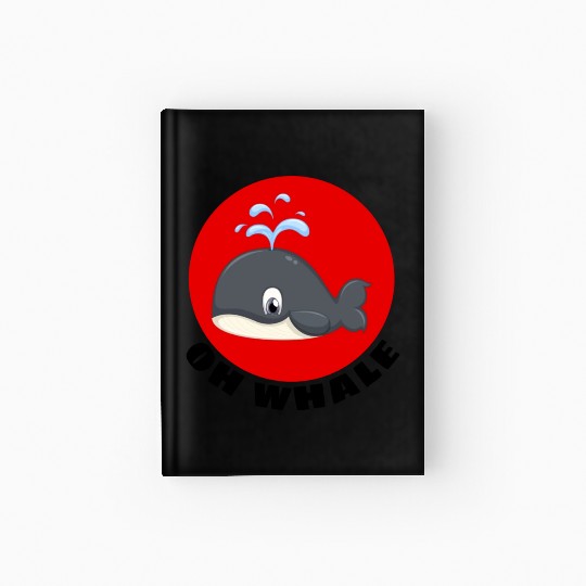Oh Whale Whale Pun Hardcover Journal