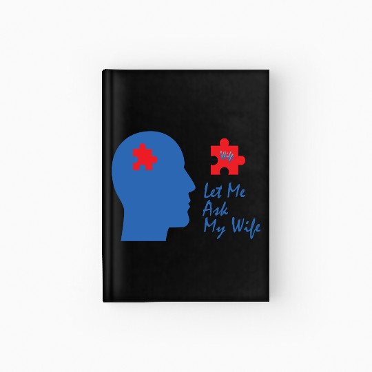Let Me Ask My Wife Hardcover Journal