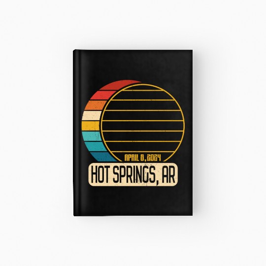 Total Solar Eclipse Arkansas Hot Springs 4 28 2024 Hardcover Journal