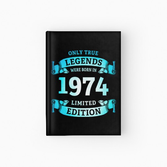 True Legends were born in 1974 50th Birthday Gift Hardcover Journal