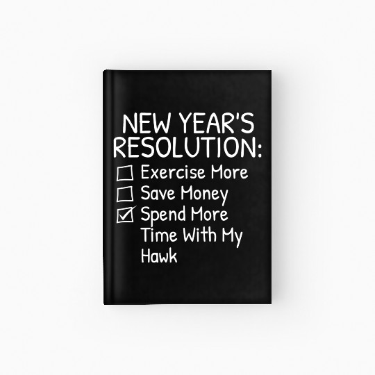 New Year s Resolution For Hawk Lover Hardcover Journal