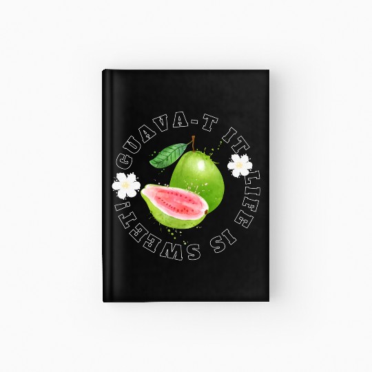 Guava T It Life Is Sweet Hardcover Journal