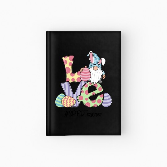 Love Easter Sped Teacher Gnomes Teacher Easter 202 Hardcover Journal
