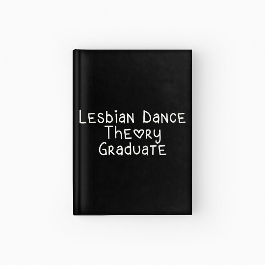 Lesbian Dance Theory Graduate Hardcover Journal