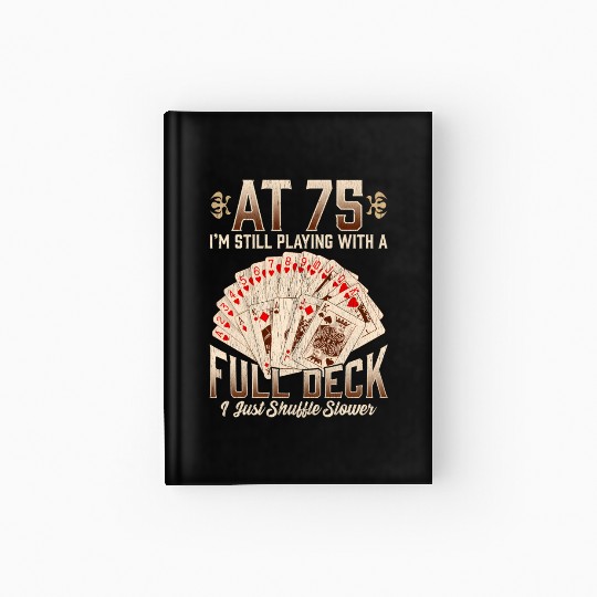 75th 75 Poker Playing Card Saying Hardcover Journal