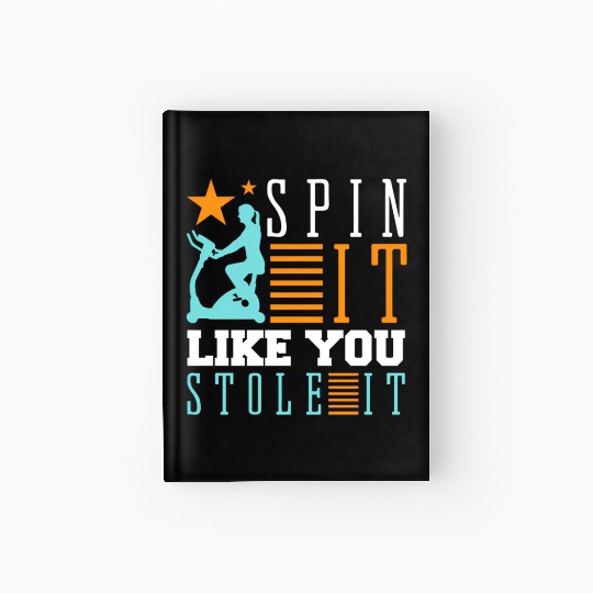Spin It Like You Stole It Gym Workout Muscle Stati Hardcover Journal