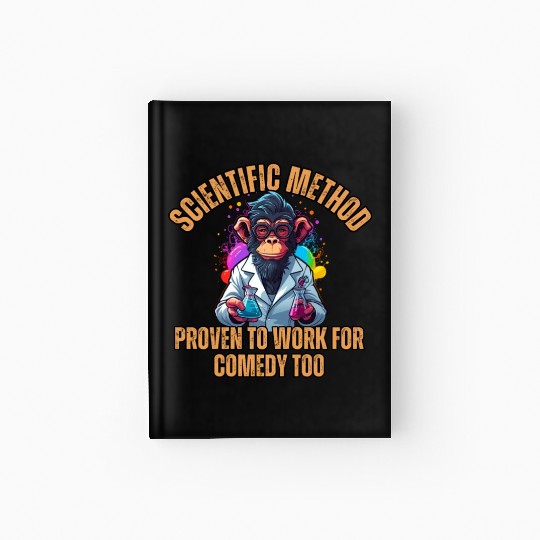 Scientific Method: Proven to work for comedy too. Hardcover Journal