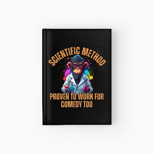 Scientific Method: Proven to work for comedy too. Hardcover Journal