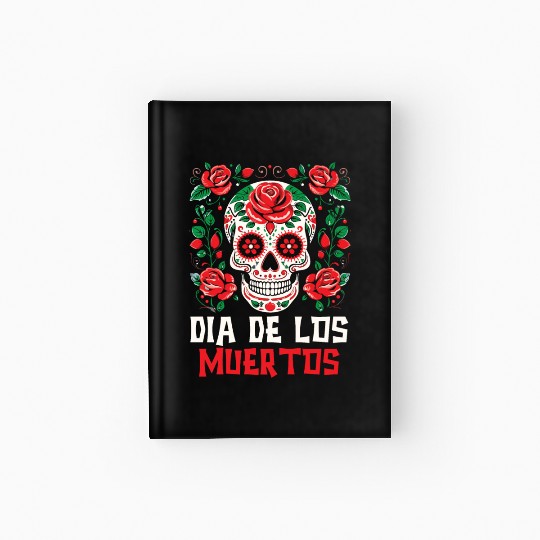 Dia De Los Muertos Sugar Skull Mexican Holiday Hardcover Journal