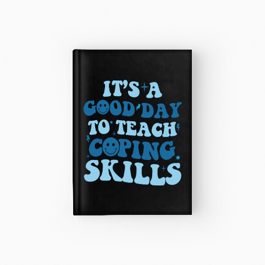 its a good day to teach coping skills school Hardcover Journal