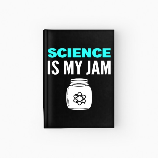 Science Is My Jam Physics Professor Hardcover Journal