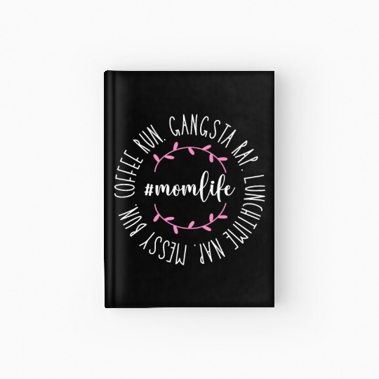 Mom Life Messy Bun Coffee Run Gangsta Rap Hardcover Journal