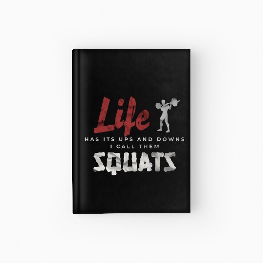 Funny Fitness Gym Workout Weights Squat Men Women Hardcover Journal