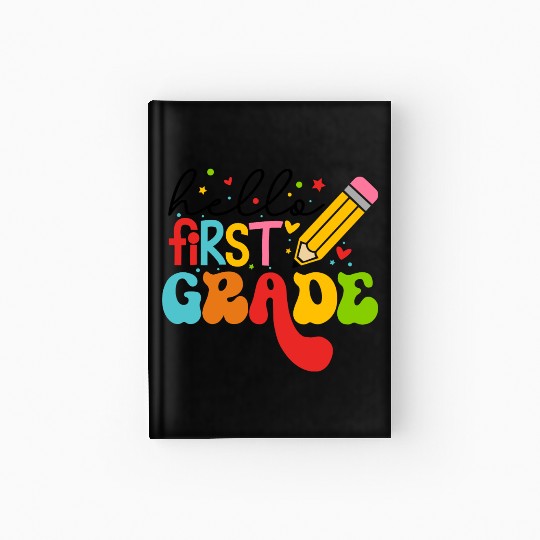 Back To School - Hello First Grade Hardcover Journal