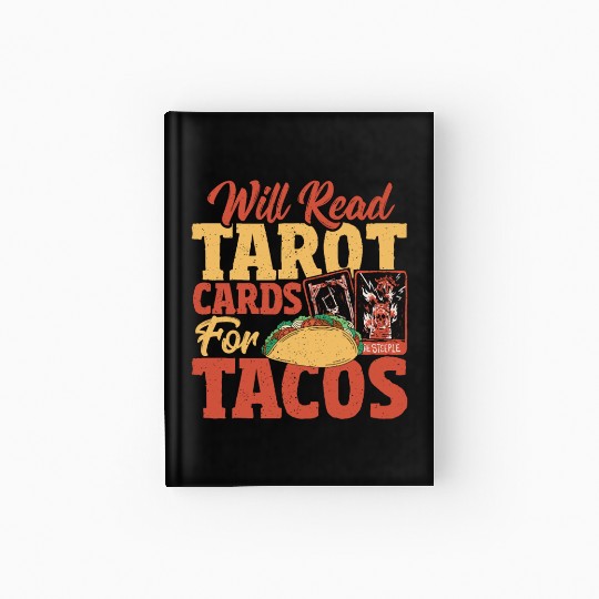 Tarot Card Reader Will Read Tarot Cards For Tacos Hardcover Journal