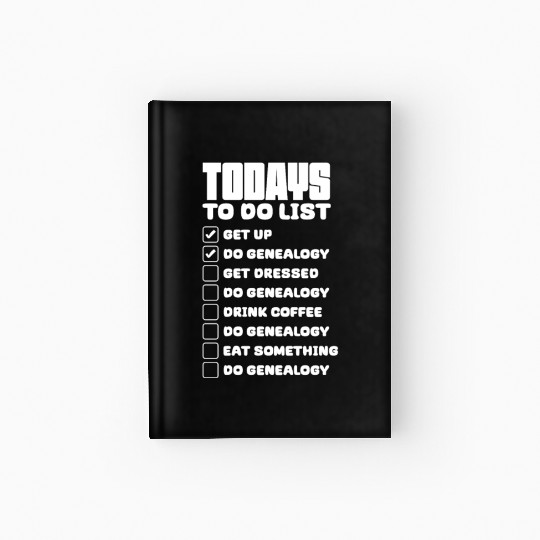 Todays To Do List Get Up Do Genealogy Hardcover Journal