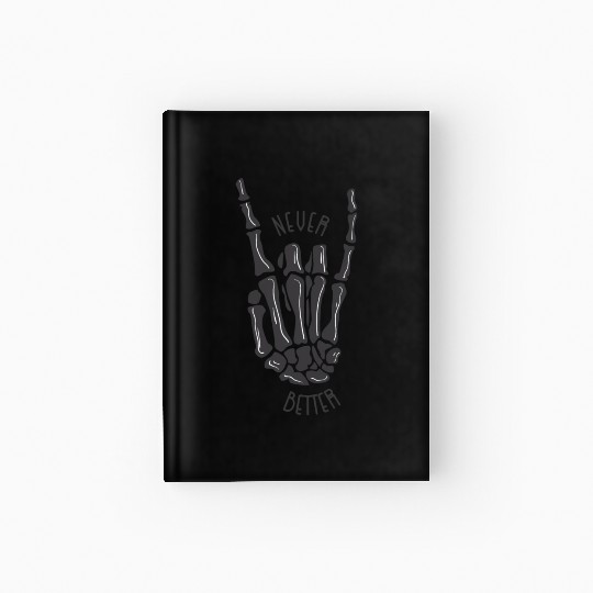 Never better skeleton Hardcover Journal