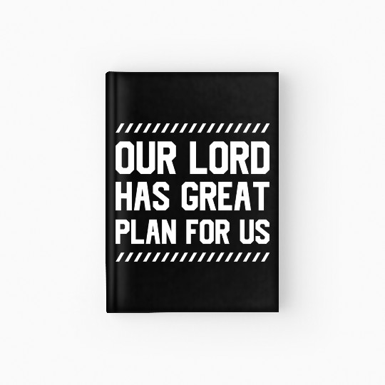 Our Lord Has Great Plans For Us Jesus Christian Hardcover Journal