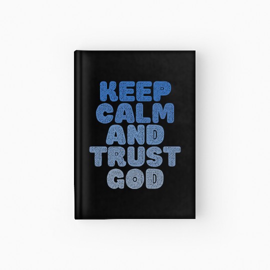 Keep Calm And Trust God Hardcover Journal