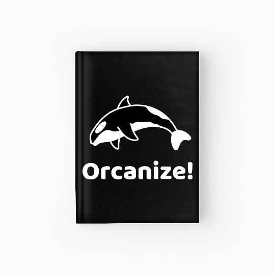 Orcanize Funny Team Orca Killer Whale Lover Gift Hardcover Journal