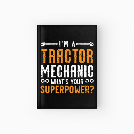 Tractor Mechanic Farm Tractor Repair Mechanical Hardcover Journal