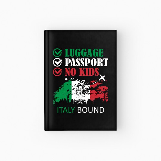 Luggage Passport No Kids Italy Bound Vacation Hardcover Journal