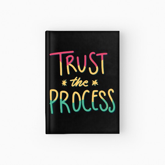 trust the process motivational gift artwork tees Hardcover Journal