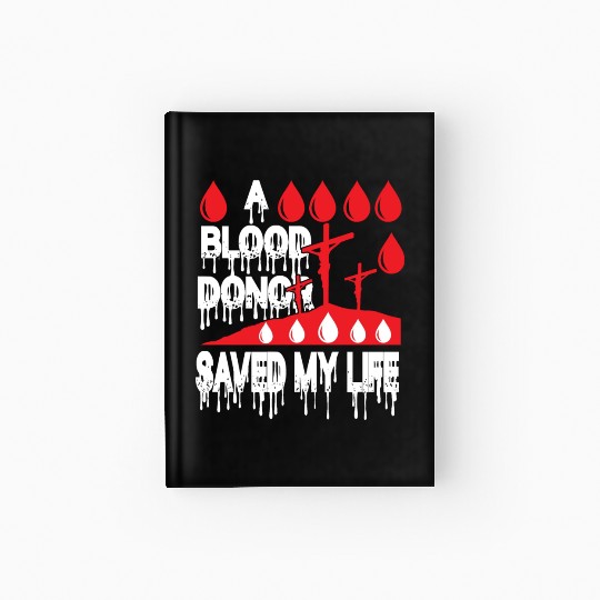 A Blood Donor Saved My Life Love Jesus Christian Hardcover Journal