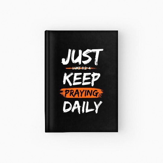Just Keep Praying Daily Scripture Based Design Hardcover Journal